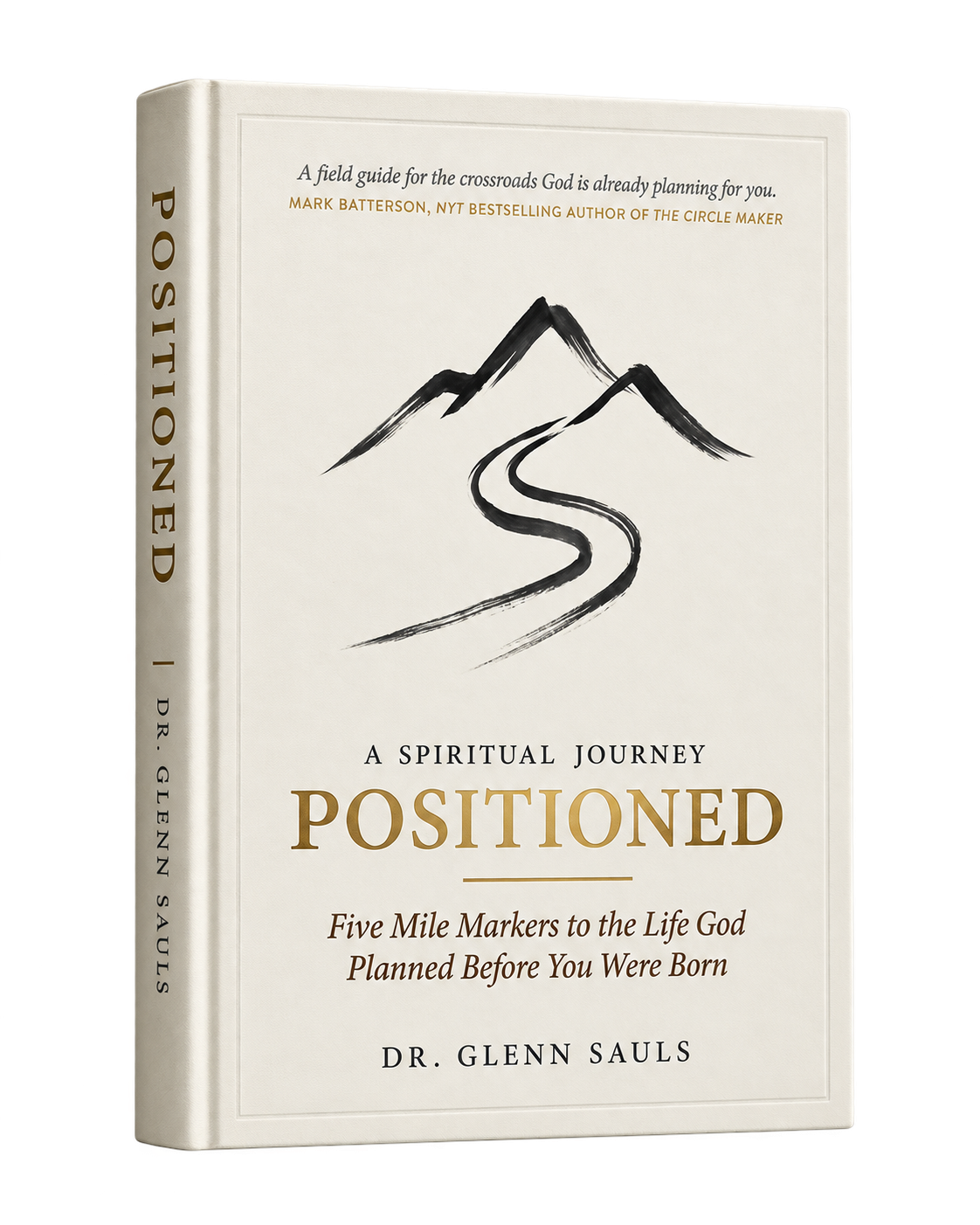 Positioned by Dr. Glenn Sauls, cream hardcover